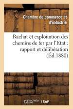 Rachat Et Exploitation Des Chemins de Fer Par L'Etat: Seance Du 1er Septembre 1880