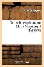 Notice Biographique Sur M. de Monmerque