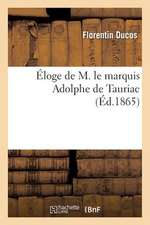 Eloge de M. Le Marquis Adolphe de Tauriac