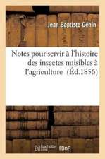 Notes Pour Servir À l'Histoire Des Insectes Nuisibles À l'Agriculture En Moselle. Numéro 3