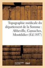 Topographie Medicale Du Departement de La Somme