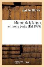 Manuel de La Langue Chinoise Ecrite