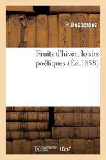 Fruits D'Hiver, Loisirs Poetiques