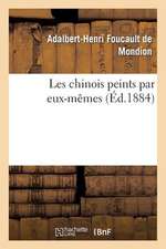 Les Chinois Peints Par Eux-Mêmes