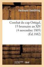 Combat Du Cap Ortegal, 13 Brumaire an XIV (4 Novembre 1805). Epilogue de La Bataille de Trafalgar