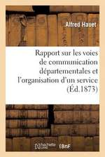 Rapport Sur Les Voies de Communication Departementales Et L'Organisation D'Un Service