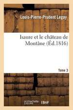 Isaure Et Le Chateau de Montane. Tome 3