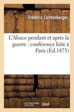 L'Alsace Pendant Et Apres La Guerre