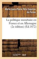 La Politique Monetaire En France Et En Allemagne (2e Edition)