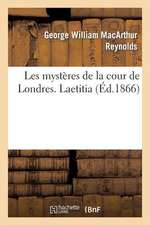 Les Mysteres de La Cour de Londres. Laetitia