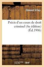 Precis D'Un Cours de Droit Criminel (6e Edition)