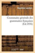 Grammaire Generale Des Grammaires Francaises