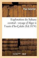 Exploration Du Sahara Central: de Commerce D'Alger