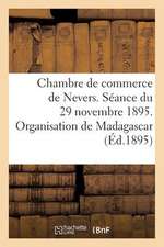 Chambre de Commerce de Nevers. Seance Du 29 Novembre 1895. Organisation de Madagascar: , Impot Sur La Propriete Non Batie. Rapport de La Com