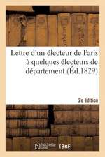 Lettre Electeur Paris a Quelques Electeurs de Departement, Reunions, Seances, Discours 2e Edition