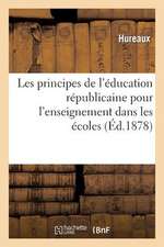 Les Principes de L'Education Republicaine Pour L'Enseignement Dans Les Ecoles