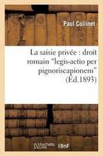 La Saisie Privee: Droit Romain . Legis-Actio Per Pignoriscapionem