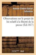 Observations Sur Le Projet de Loi Relatif a la Liberte de La Presse