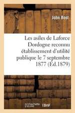 Les Asiles de Laforce (Dordogne) Etablissement D'Utilite Publique Le 7 Septembre 1877