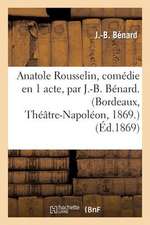 Anatole Rousselin, Comedie En 1 Acte