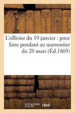 L'Ollivier Du 19 Janvier: Pour Faire Pendant Au Marroniier Du 20 Mars