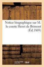 Notice Biographique Sur M. Le Comte Henri de Brimont