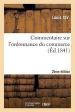 Commentaire Sur L'Ordonnance Du Commerce 2e Edition