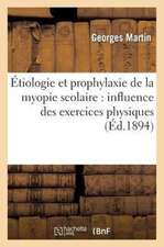 Etiologie Et Prophylaxie de La Myopie Scolaire: Influence Des Exercices Physiques