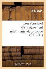 Cours Complet D'Enseignement Professionnel de La Coupe