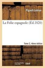 La Folie Espagnole Tome 2, Edition 4