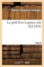 Le Petit Livre a Quinze Sols Tome 6