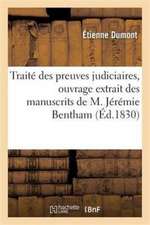 Traité Des Preuves Judiciaires, Ouvrage Extrait Des Manuscrits de M. Jérémie Bentham