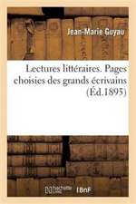 Lectures Littéraires. Pages Choisies Des Grands Écrivains