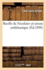 Bacille de Nicolaïev Et Sérum Antitétanique