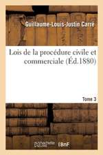 Lois de la Procédure Civile Et Commerciale Tome 3