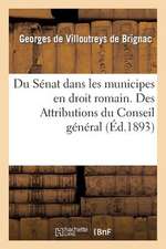 Du Senat Dans Les Municipes En Droit Romain. Des Attributions Du Conseil General