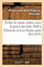 Éclats de Sainte Colère, Avec Le Précis Des Faits. Défi À Éléonore Et À Ses Lâches Amis