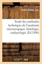 Traité des méthodes techniques de l'anatomie microscopique