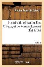 Histoire Du Chevalier Des Grieux, Et de Manon Lescaut. Partie 1