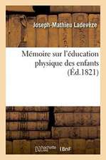 Mémoire Sur l'Éducation Physique Des Enfants