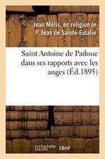 Saint Antoine de Padoue Dans Ses Rapports Avec Les Anges