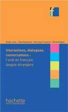 Interactions, Dialogues, Conversations - L'Oral En Francais Langue Etrangere