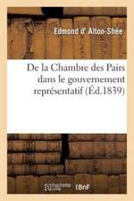 de la Chambre Des Pairs Dans Le Gouvernement Représentatif