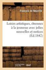 Loisirs Artistiques, Étrennes À La Jeunesse Avec Jolies Nouvelles Et Notices