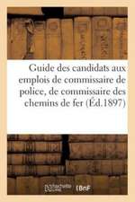 Guide Des Candidats Aux Emplois de Commissaire de Police, de Commissaire