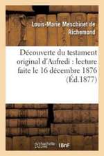 Découverte Du Testament Original d'Aufredi: Lecture Faite Le 16 Décembre 1876, À La Séance: Publique de l'Académie de la Rochelle