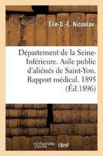 Département de la Seine-Inférieure. Asile Public d'Aliénés de Saint-Yon. Rapport Médical. Année 1895