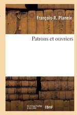 Patrons Et Ouvriers