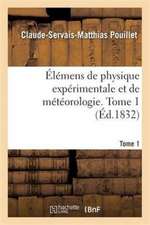 Élémens de Physique Expérimentale Et de Météorologie. Tome 1