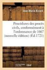 Procédures Des Procès Civils, Conformément À l'Ordonnance de 1667 Nouvelle Édition